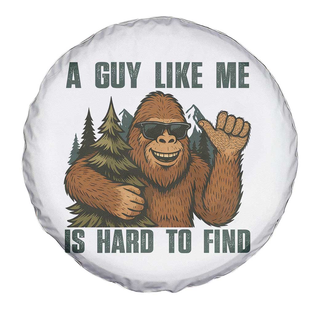 Funny Bigfoot Gift Spare Tire Cover A Guy Like Me Is Hard To Find - Wonder Print Shop
