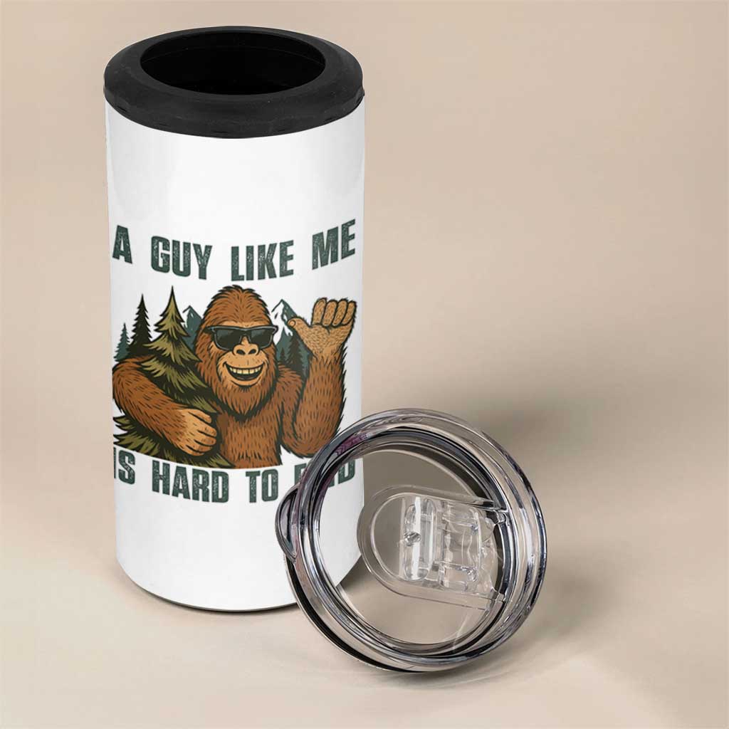 Funny Bigfoot Gift 4 in 1 Can Cooler Tumbler A Guy Like Me Is Hard To Find
