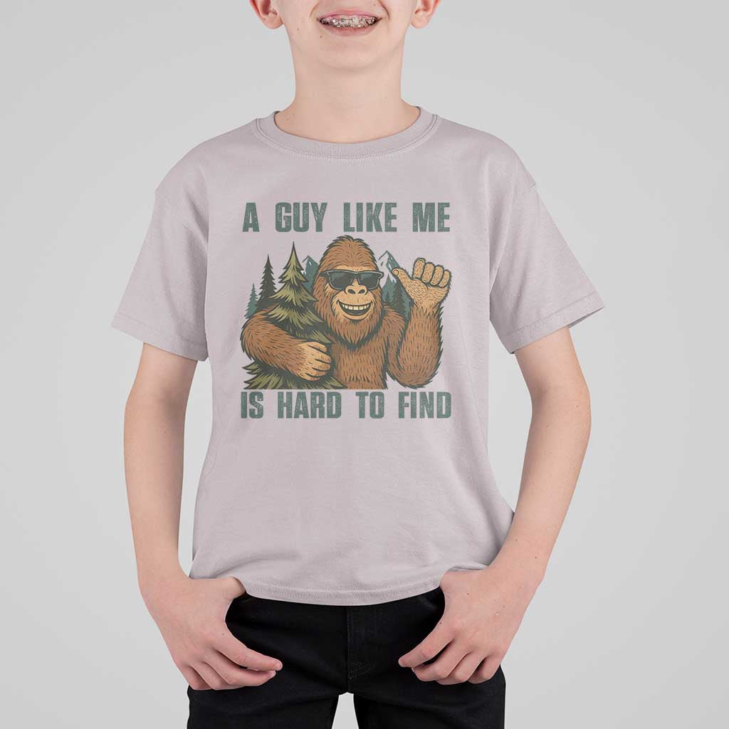 Funny Bigfoot Gift T Shirt For Kid A Guy Like Me Is Hard To Find - Wonder Print Shop
