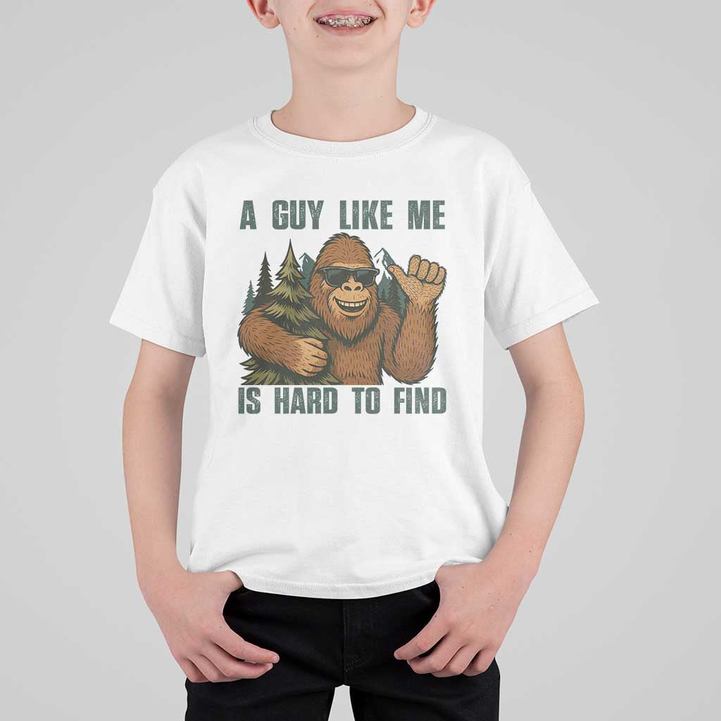 Funny Bigfoot Gift T Shirt For Kid A Guy Like Me Is Hard To Find - Wonder Print Shop