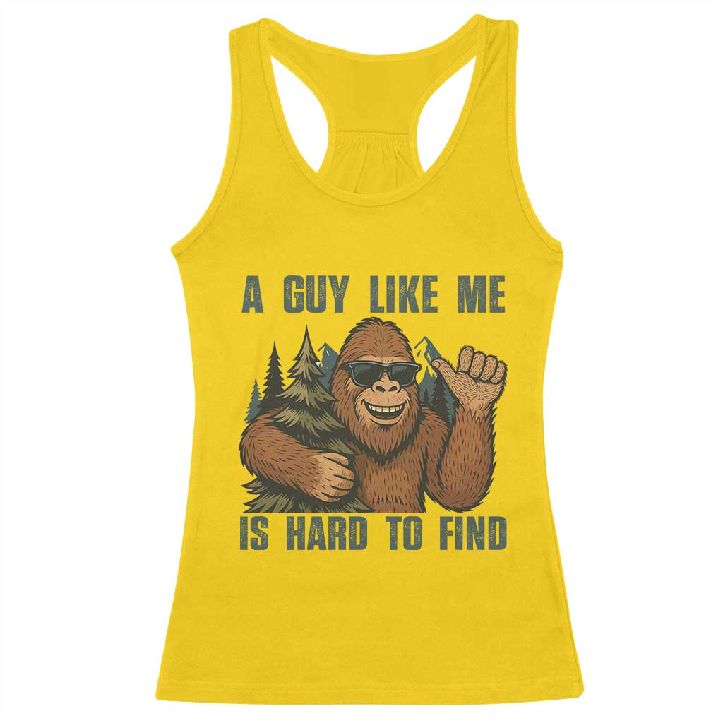Funny Bigfoot Gift Racerback Tank Top A Guy Like Me Is Hard To Find - Wonder Print Shop