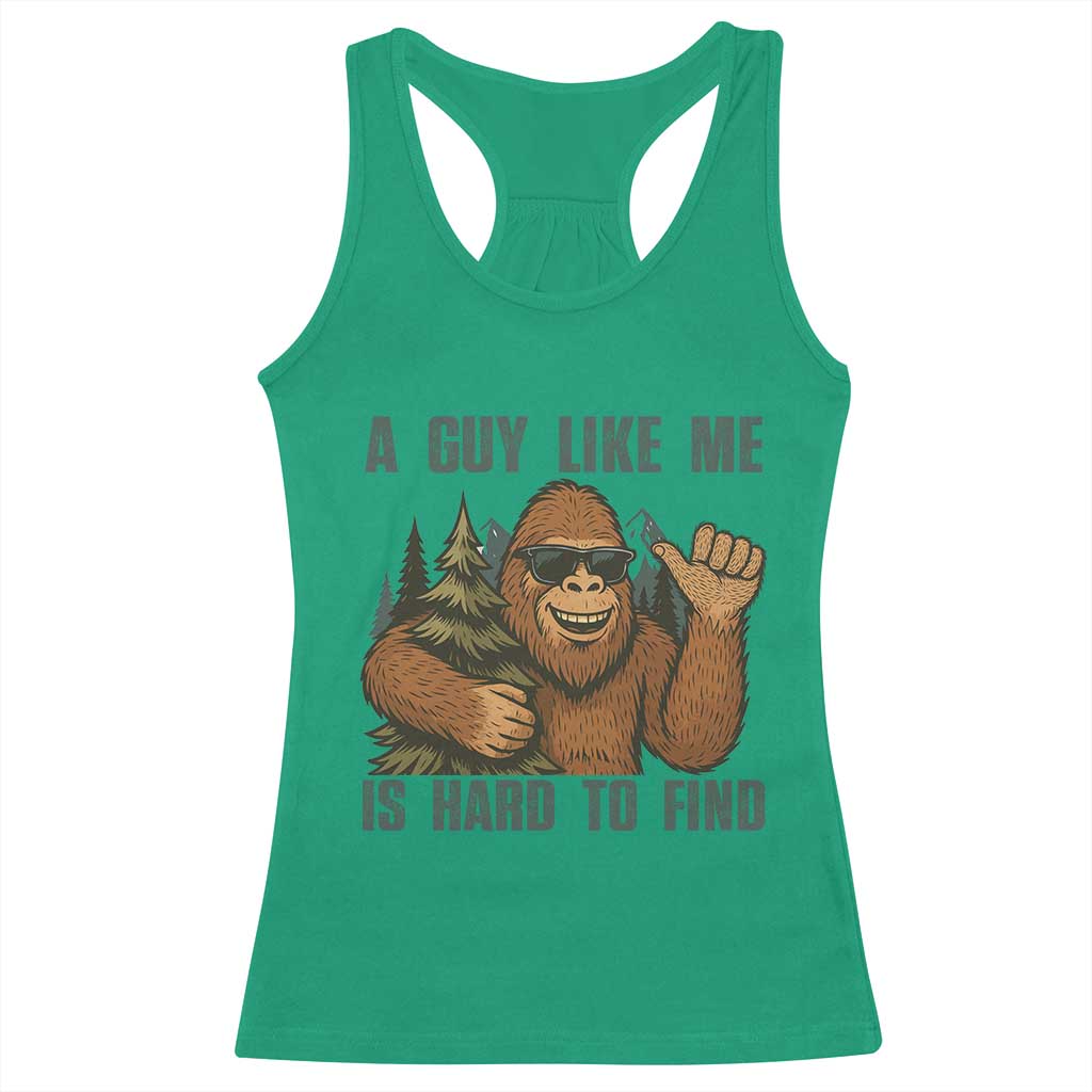 Funny Bigfoot Gift Racerback Tank Top A Guy Like Me Is Hard To Find - Wonder Print Shop