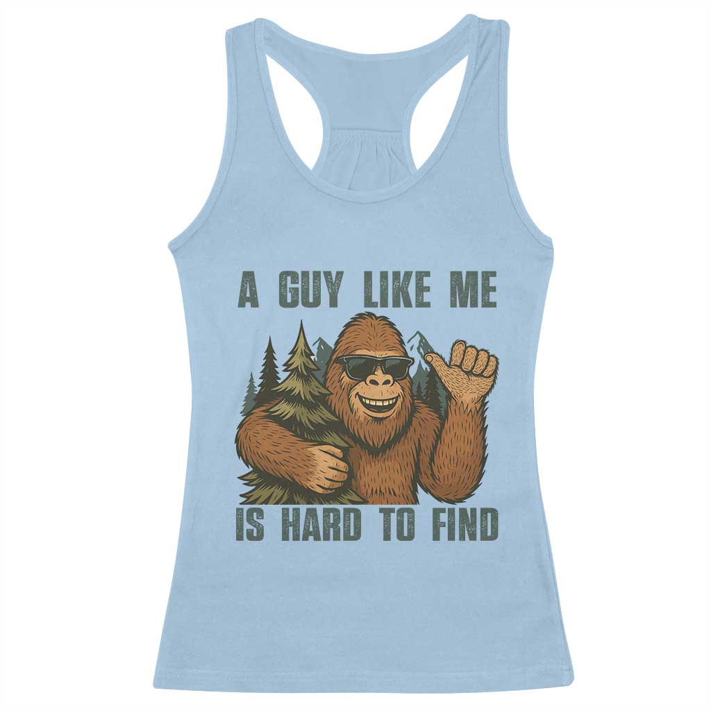 Funny Bigfoot Gift Racerback Tank Top A Guy Like Me Is Hard To Find - Wonder Print Shop