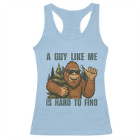 Funny Bigfoot Gift Racerback Tank Top A Guy Like Me Is Hard To Find - Wonder Print Shop