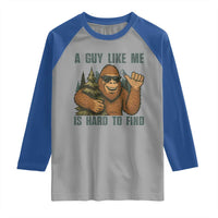 Funny Bigfoot Gift Raglan Shirt A Guy Like Me Is Hard To Find - Wonder Print Shop