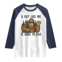 Funny Bigfoot Gift Raglan Shirt A Guy Like Me Is Hard To Find - Wonder Print Shop