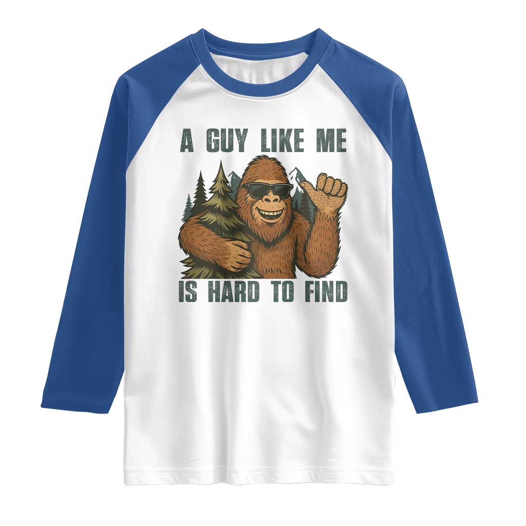 Funny Bigfoot Gift Raglan Shirt A Guy Like Me Is Hard To Find - Wonder Print Shop