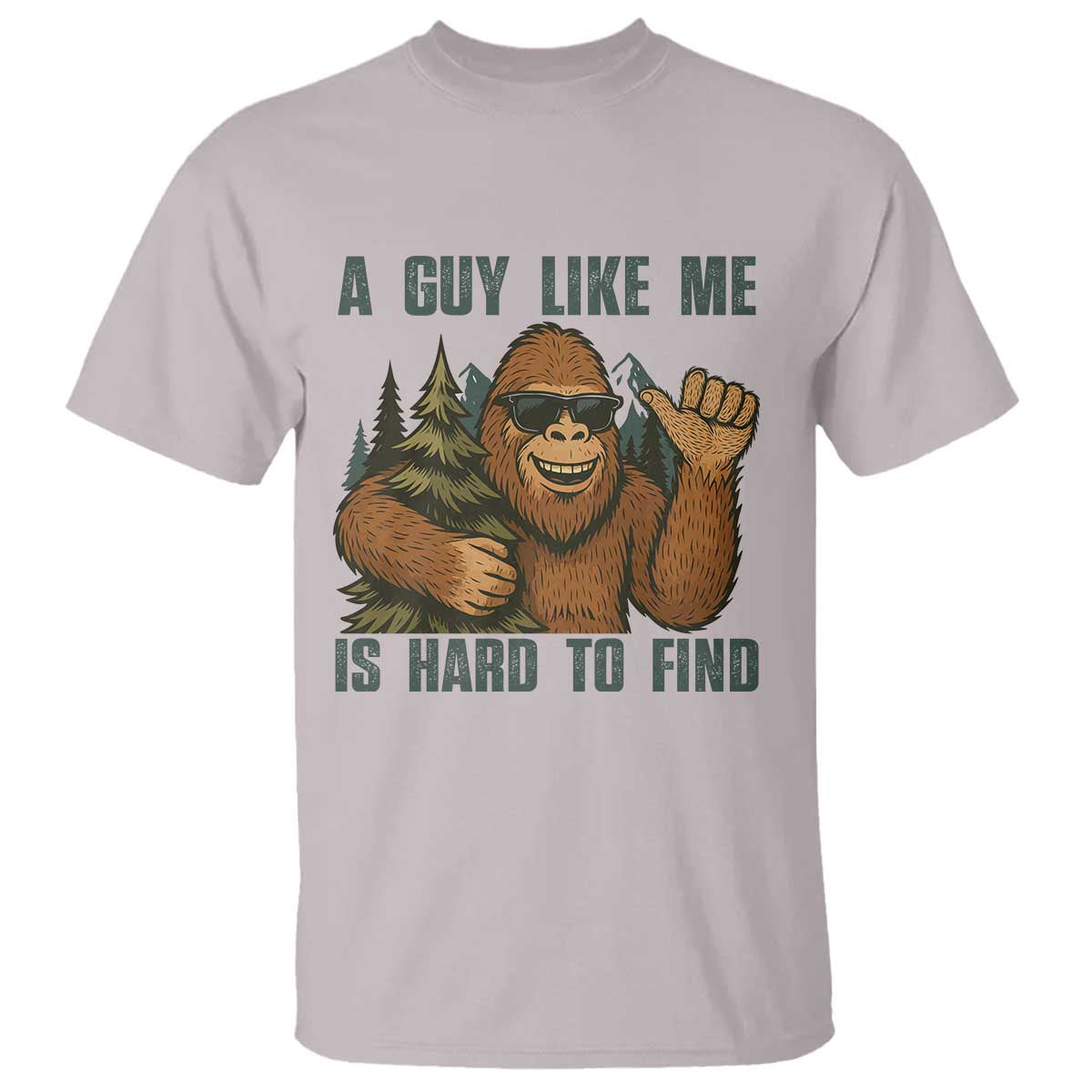 Funny Bigfoot Gift T Shirt A Guy Like Me Is Hard To Find - Wonder Print Shop