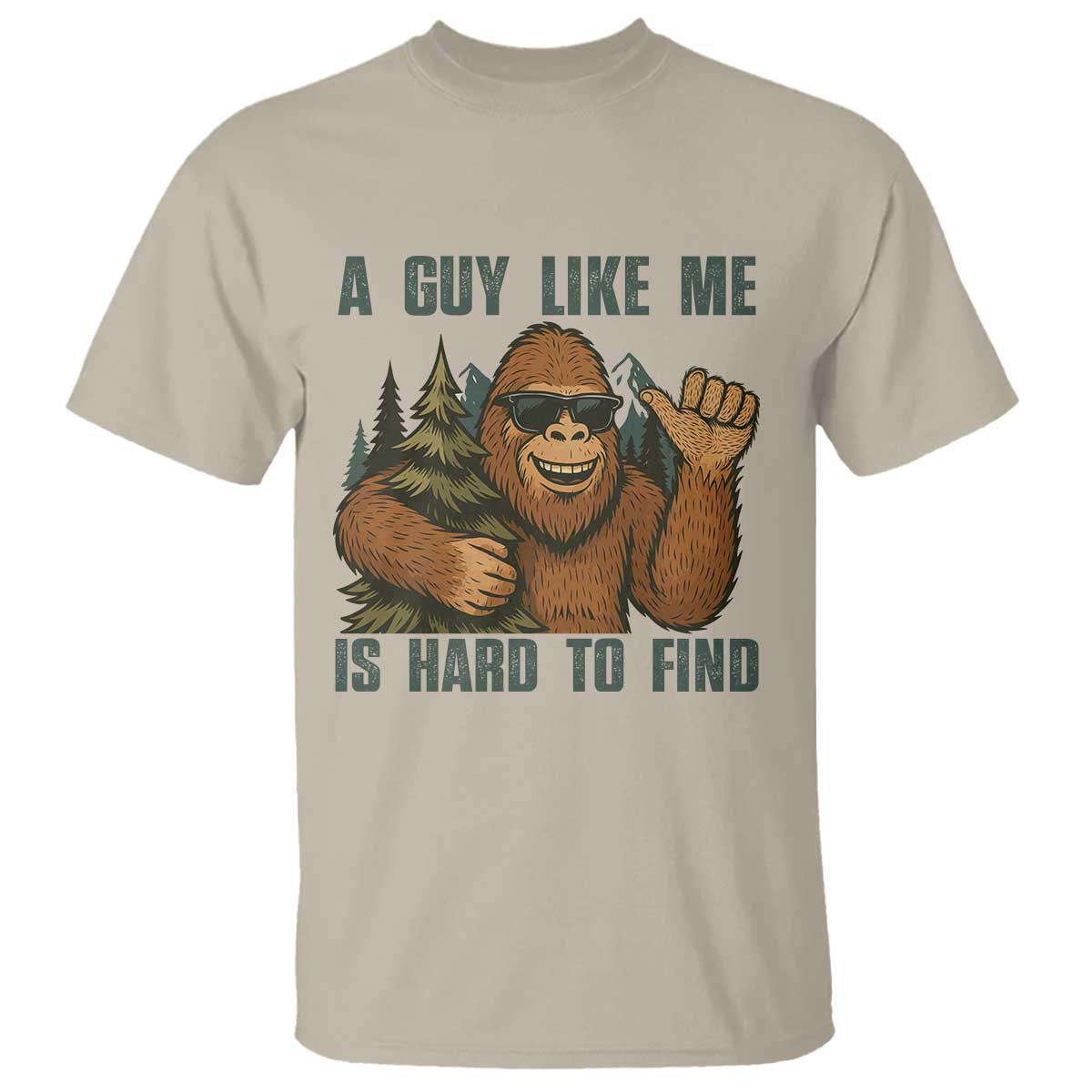Funny Bigfoot Gift T Shirt A Guy Like Me Is Hard To Find - Wonder Print Shop