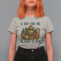 Funny Bigfoot Gift T Shirt For Women A Guy Like Me Is Hard To Find - Wonder Print Shop