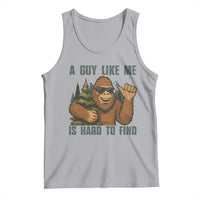 Funny Bigfoot Gift Tank Top A Guy Like Me Is Hard To Find - Wonder Print Shop