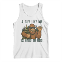 Funny Bigfoot Gift Tank Top A Guy Like Me Is Hard To Find - Wonder Print Shop