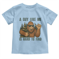 Funny Bigfoot Gift Toddler T Shirt A Guy Like Me Is Hard To Find - Wonder Print Shop