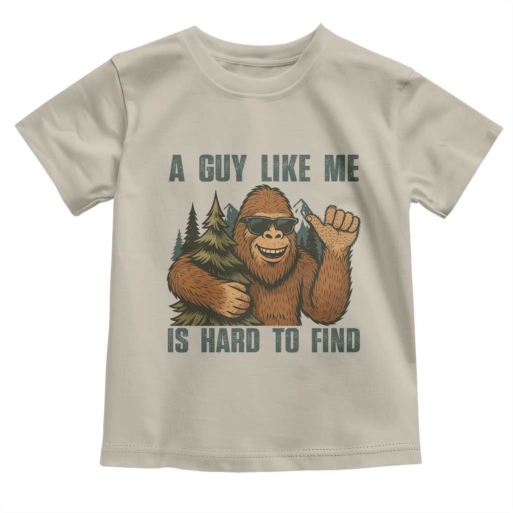 Funny Bigfoot Gift Toddler T Shirt A Guy Like Me Is Hard To Find - Wonder Print Shop