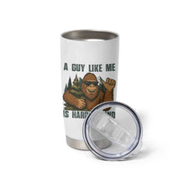 Funny Bigfoot Gift Tumbler Cup A Guy Like Me Is Hard To Find