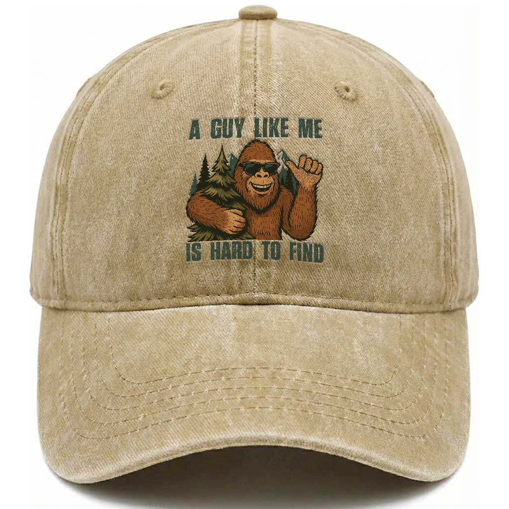 Funny Bigfoot Gift Washed Cotton Baseball Cap A Guy Like Me Is Hard To Find
