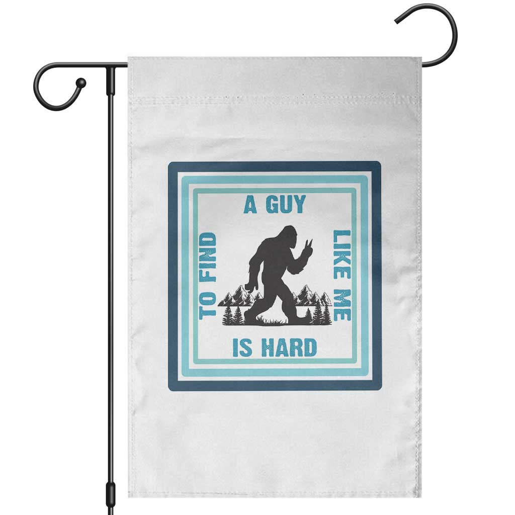 Bigfoot Lover Gift Garden Flag A Guy Like Me Is Hard To Find - Wonder Print Shop