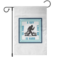 Bigfoot Lover Gift Garden Flag A Guy Like Me Is Hard To Find - Wonder Print Shop
