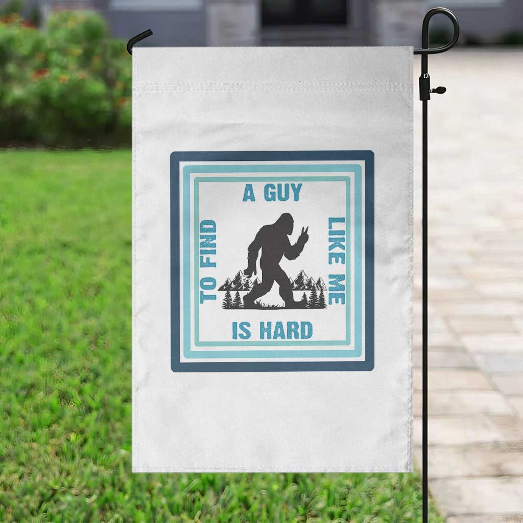 Bigfoot Lover Gift Garden Flag A Guy Like Me Is Hard To Find - Wonder Print Shop
