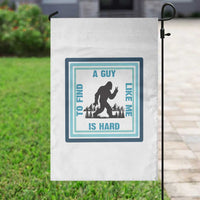 Bigfoot Lover Gift Garden Flag A Guy Like Me Is Hard To Find - Wonder Print Shop