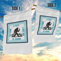 Bigfoot Lover Gift Garden Flag A Guy Like Me Is Hard To Find - Wonder Print Shop