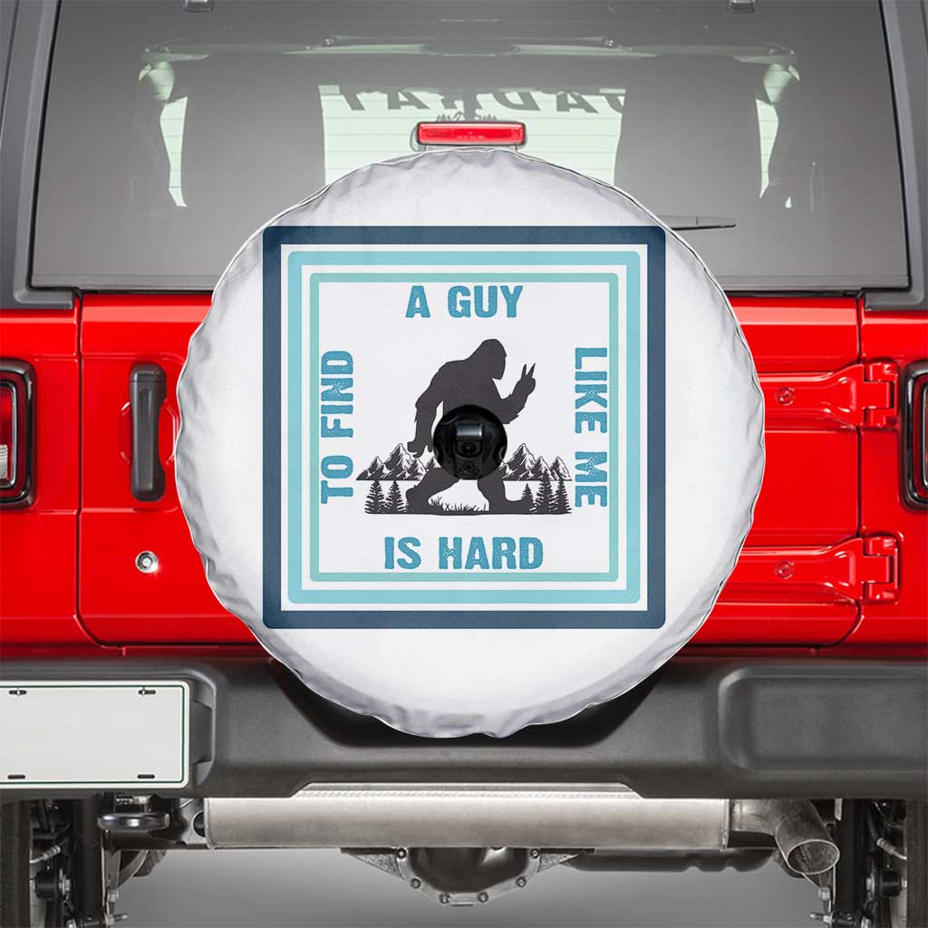 Bigfoot Lover Gift Spare Tire Cover A Guy Like Me Is Hard To Find - Wonder Print Shop