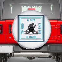 Bigfoot Lover Gift Spare Tire Cover A Guy Like Me Is Hard To Find - Wonder Print Shop