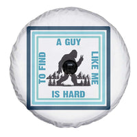 Bigfoot Lover Gift Spare Tire Cover A Guy Like Me Is Hard To Find - Wonder Print Shop
