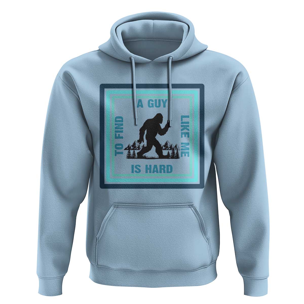 Bigfoot Lover Gift Hoodie A Guy Like Me Is Hard To Find - Wonder Print Shop