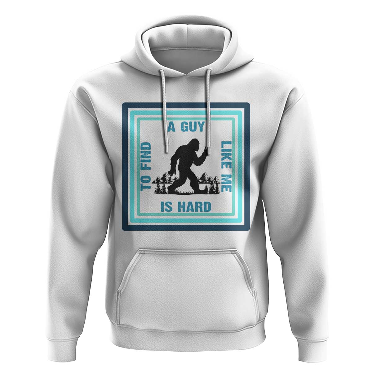 Bigfoot Lover Gift Hoodie A Guy Like Me Is Hard To Find - Wonder Print Shop