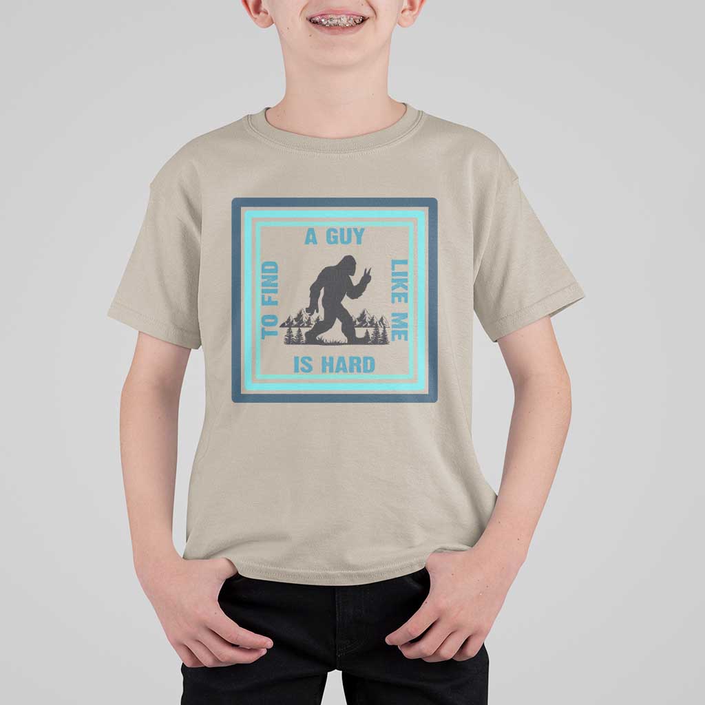 Bigfoot Lover Gift T Shirt For Kid A Guy Like Me Is Hard To Find - Wonder Print Shop