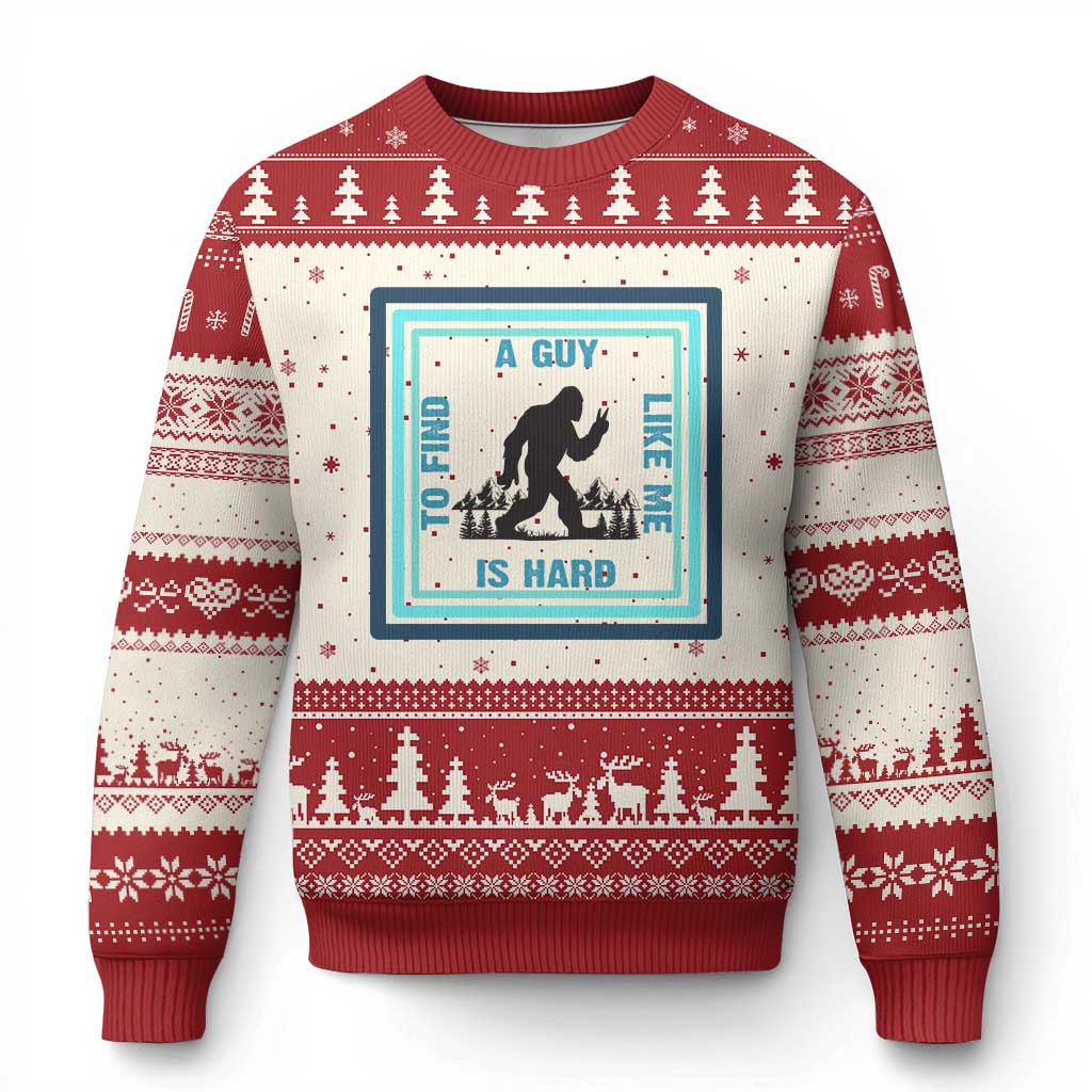 Bigfoot Lover Gift Ugly Christmas Sweater A Guy Like Me Is Hard To Find - Wonder Print Shop