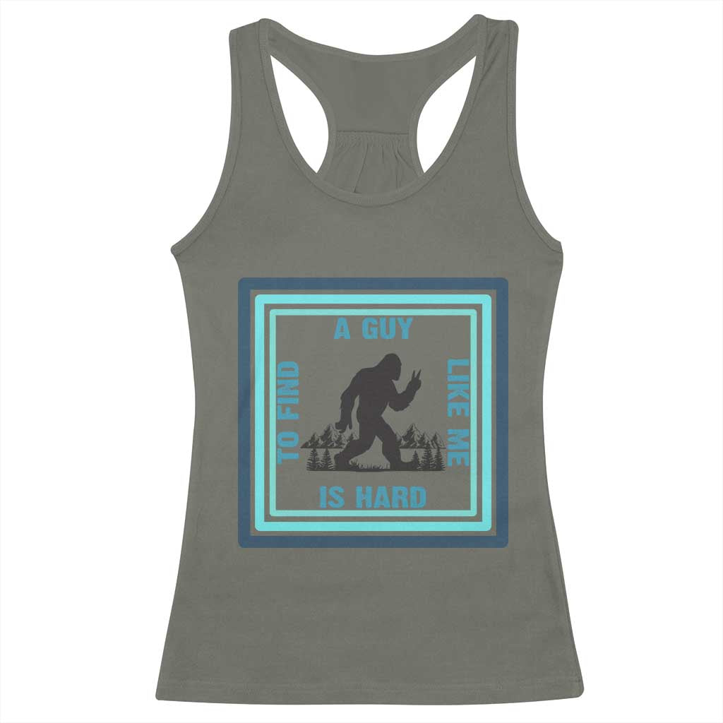 Bigfoot Lover Gift Racerback Tank Top A Guy Like Me Is Hard To Find - Wonder Print Shop