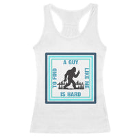 Bigfoot Lover Gift Racerback Tank Top A Guy Like Me Is Hard To Find - Wonder Print Shop