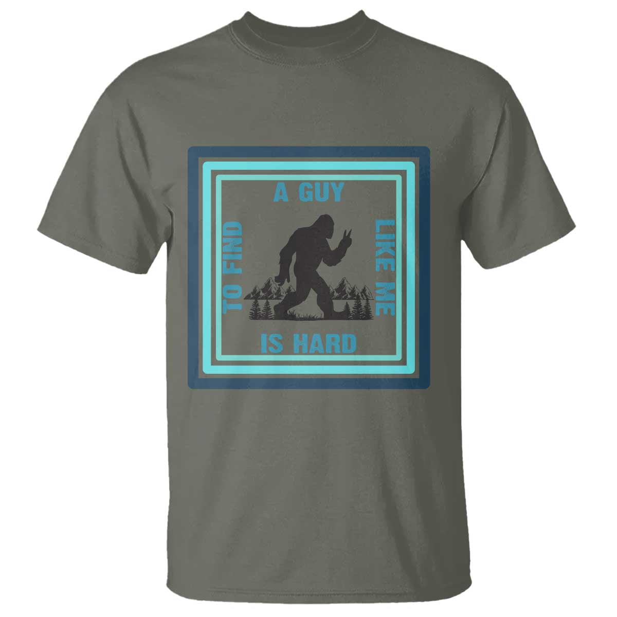 Bigfoot Lover Gift T Shirt A Guy Like Me Is Hard To Find - Wonder Print Shop