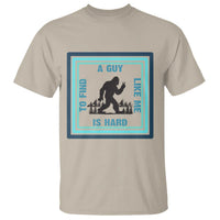 Bigfoot Lover Gift T Shirt A Guy Like Me Is Hard To Find - Wonder Print Shop