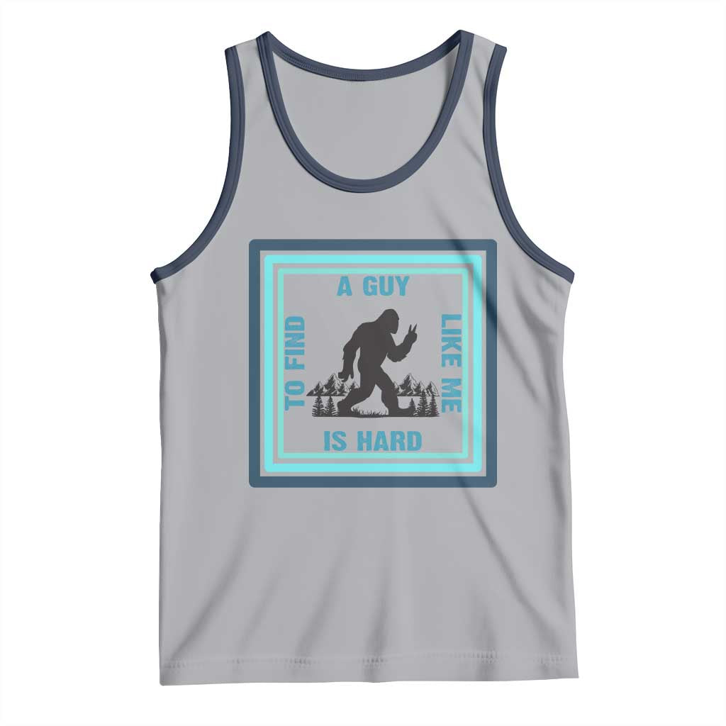 Bigfoot Lover Gift Tank Top A Guy Like Me Is Hard To Find - Wonder Print Shop