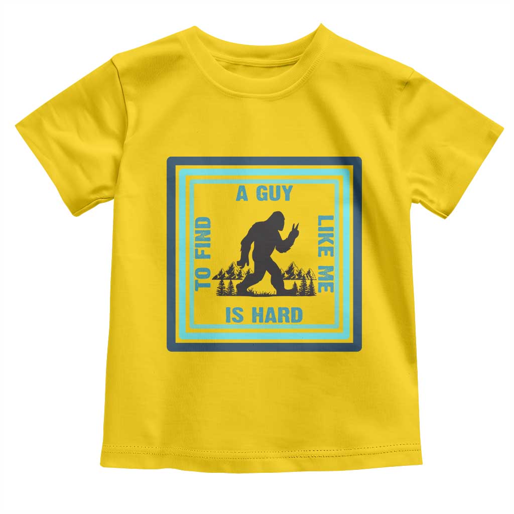 Bigfoot Lover Gift Toddler T Shirt A Guy Like Me Is Hard To Find - Wonder Print Shop