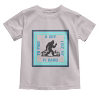 Bigfoot Lover Gift Toddler T Shirt A Guy Like Me Is Hard To Find - Wonder Print Shop