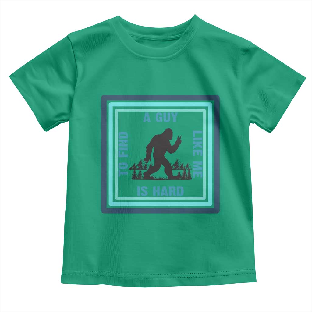 Bigfoot Lover Gift Toddler T Shirt A Guy Like Me Is Hard To Find - Wonder Print Shop