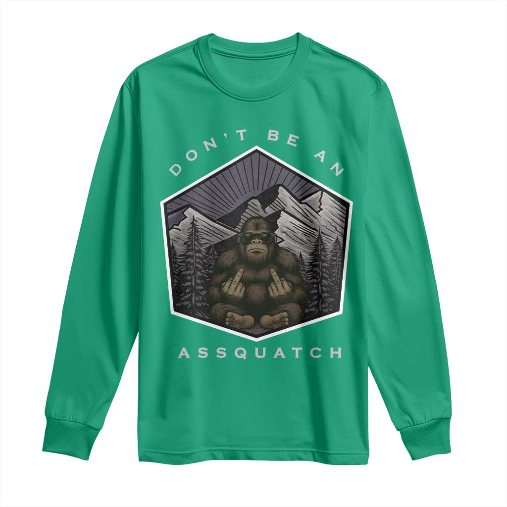 Bigfoot Lover Gift Long Sleeve Shirt Do Not Be An Assquatch - Wonder Print Shop
