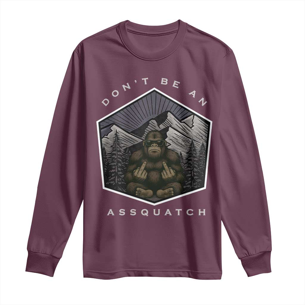 Bigfoot Lover Gift Long Sleeve Shirt Do Not Be An Assquatch - Wonder Print Shop
