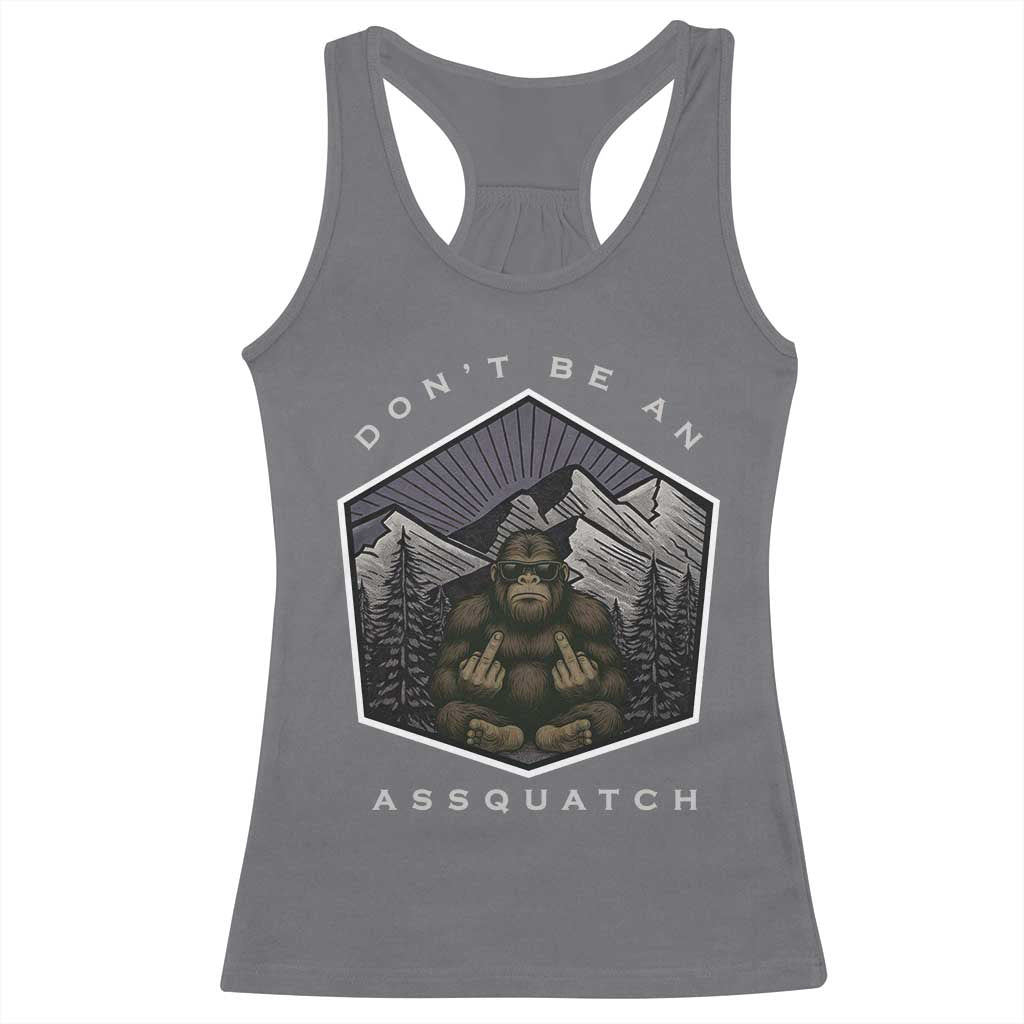 Bigfoot Lover Gift Racerback Tank Top Do Not Be An Assquatch - Wonder Print Shop