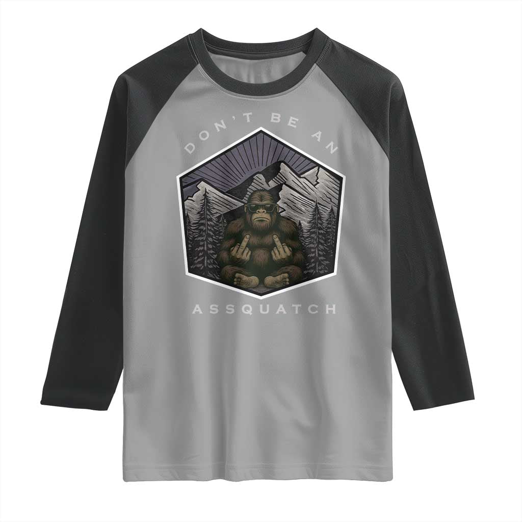 Bigfoot Lover Gift Raglan Shirt Do Not Be An Assquatch - Wonder Print Shop