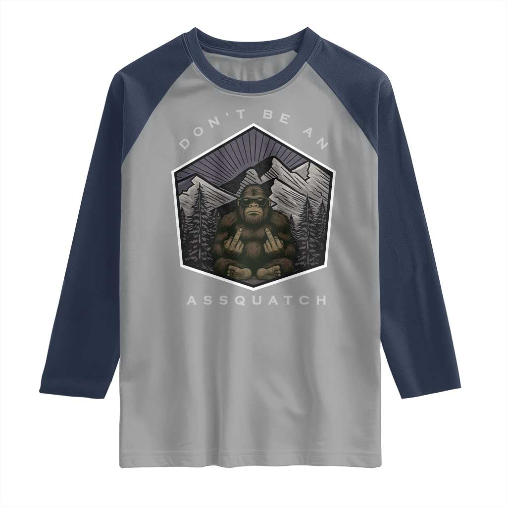 Bigfoot Lover Gift Raglan Shirt Do Not Be An Assquatch - Wonder Print Shop