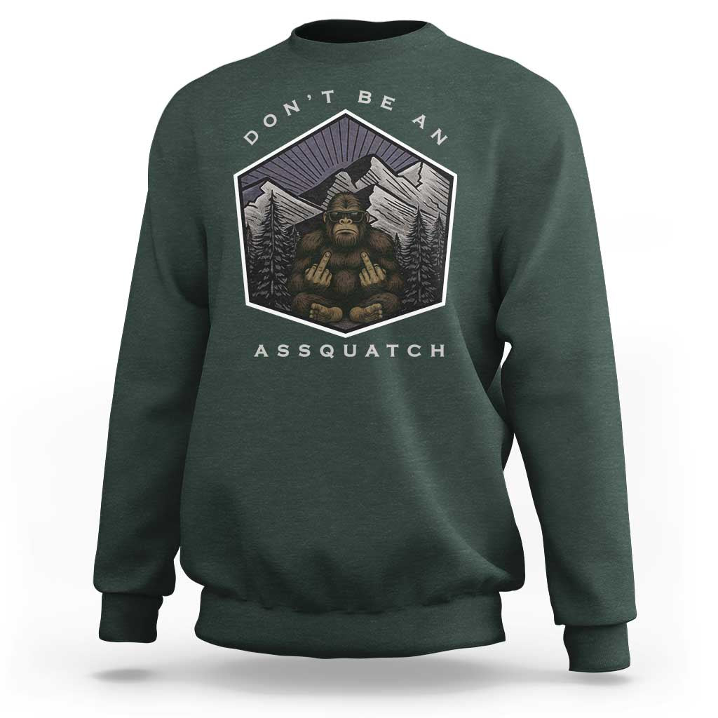 Bigfoot Lover Gift Sweatshirt Do Not Be An Assquatch - Wonder Print Shop
