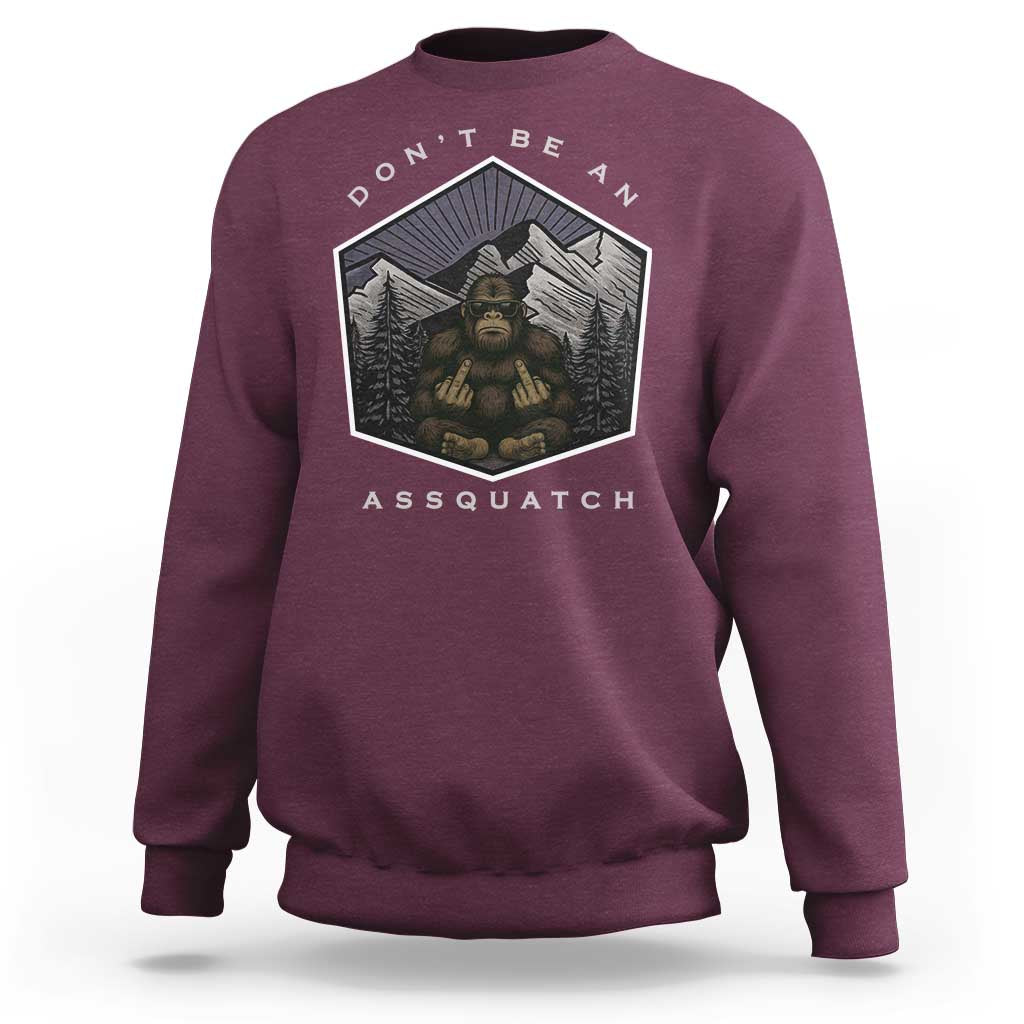 Bigfoot Lover Gift Sweatshirt Do Not Be An Assquatch - Wonder Print Shop