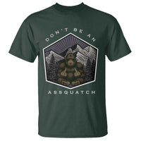 Bigfoot Lover Gift T Shirt Do Not Be An Assquatch - Wonder Print Shop