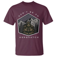 Bigfoot Lover Gift T Shirt Do Not Be An Assquatch - Wonder Print Shop