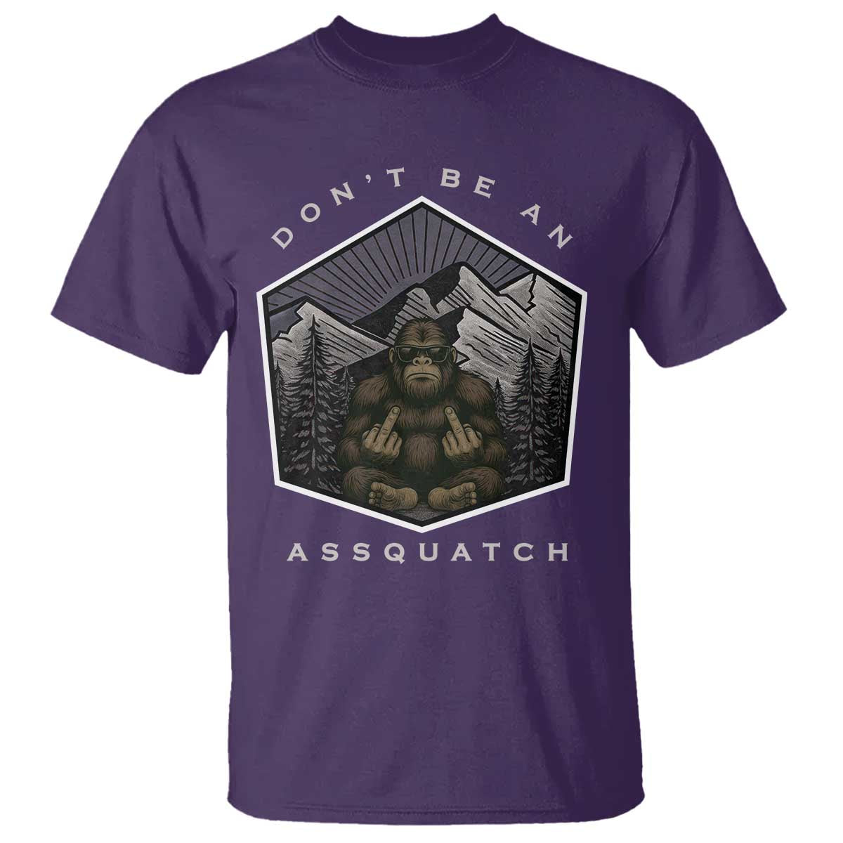 Bigfoot Lover Gift T Shirt Do Not Be An Assquatch - Wonder Print Shop
